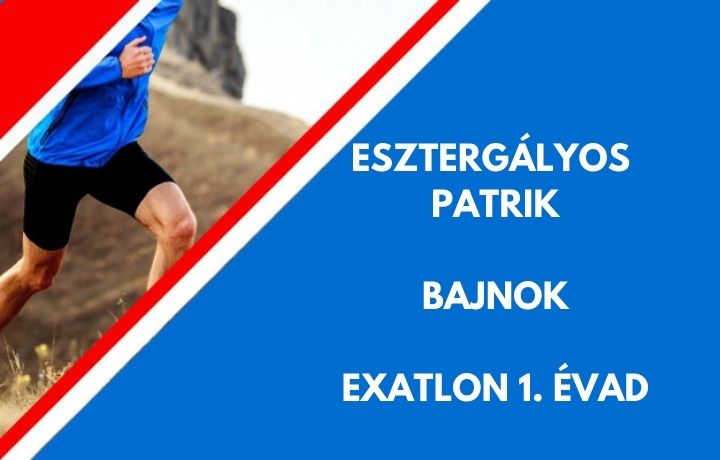 EsztergÃ¡lyos Patrik adatlap â‹† Exatlon statisztika