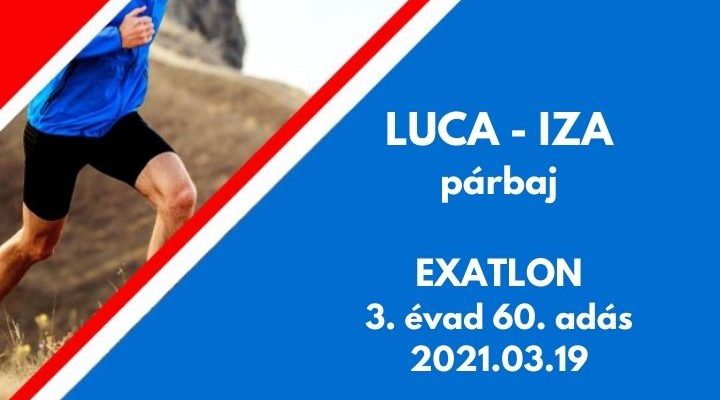 Luca Iza párbaj exatlon 3. évad 60. adás
