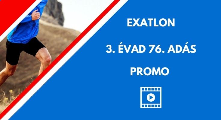 exatlon előzetes 3. évad 76. adás