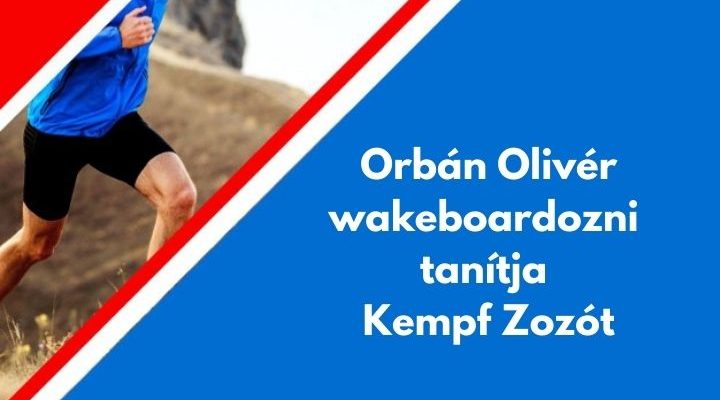 Orbán Olivér wakeboardozni tanítja Kempf Zozót