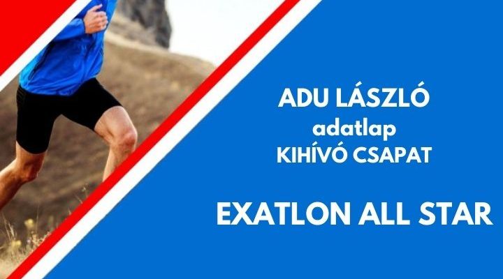 Adu László adatlap Exatlon All star