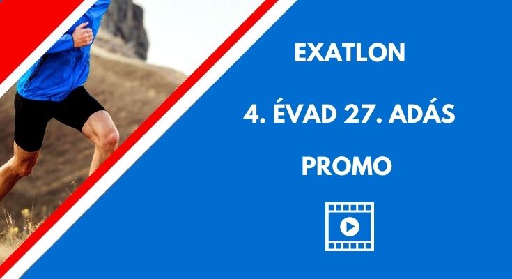 exatlon előzetes 4. évad 27. adás