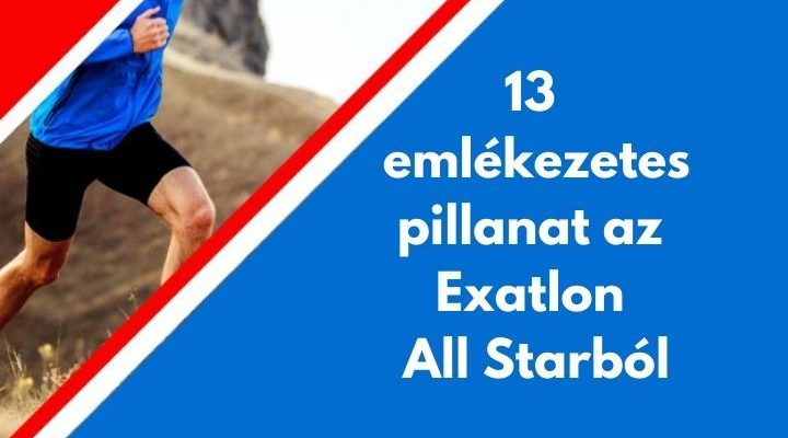 13 emlékezetes pillanat az Exatlon All Starból