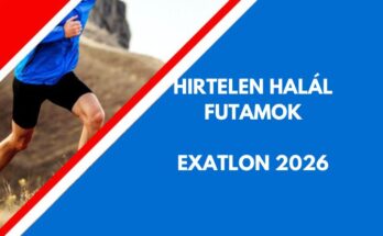 hirtelen halál statisztikák exatlon 2026