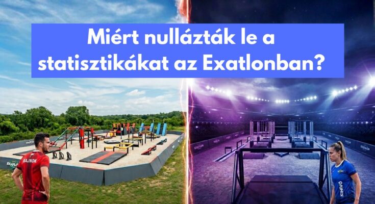 Miért nullázták le a statisztikákat az Exatlonban, és milyen hatása lehet?